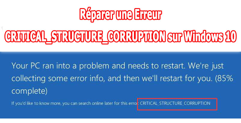 Correction de l'erreur CRITICAL_STRUCTURE_CORRUPTION