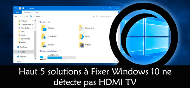 supprimer Windows 10 ne détectant pas la télévision HDMI
