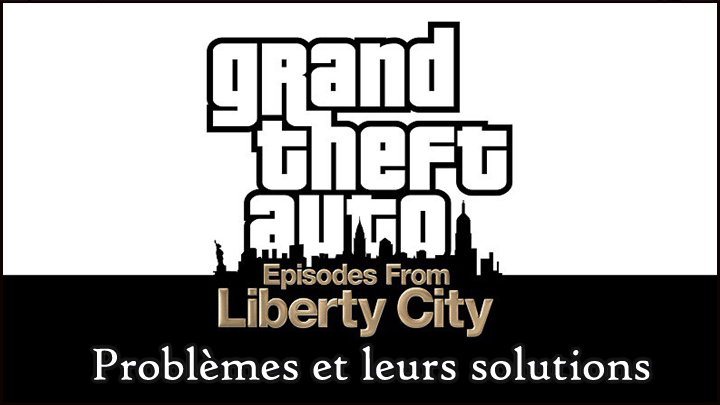 fix GTA: Episodes de Liberty City sous Windows 10