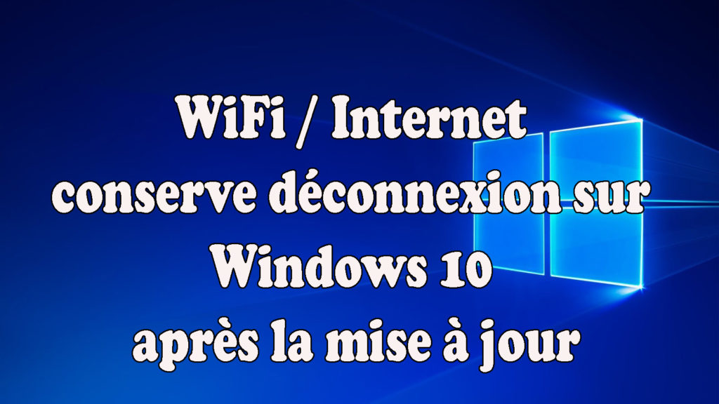 WiFi se déconnecte sur Windows 10