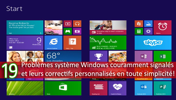 19 Problèmes système Windows couramment signalés et leurs correctifs personnalisés en toute simplicité!