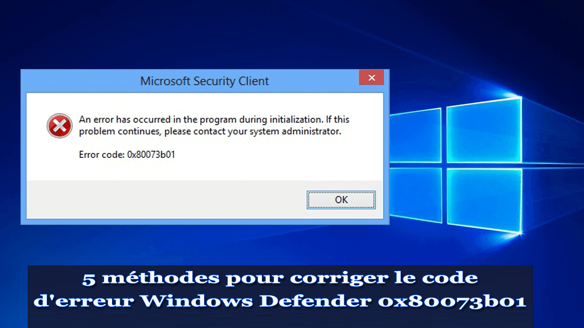 corriger le code d'erreur Windows Defender 0x80073b01