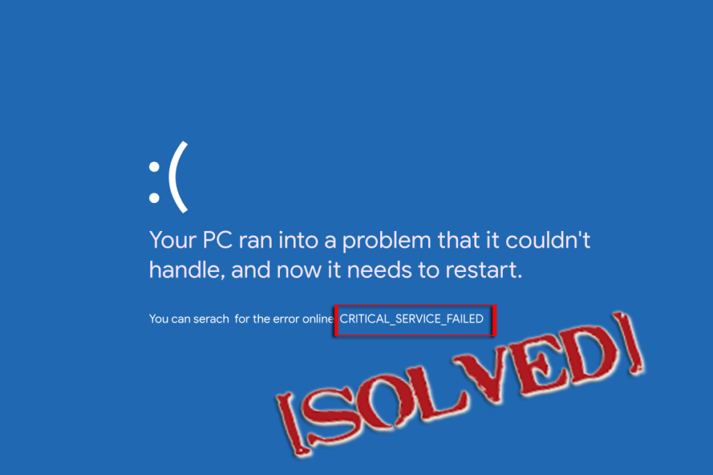 Il Y A Eu Une Erreur Critique Sur Ce Site. [Résolu] Comment réparer Critique service Échoué Erreur BSOD dans