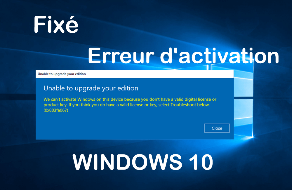 Erreur d'activation de Windows 10 0x803fa067