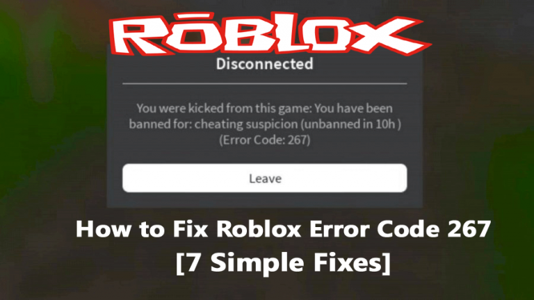 Comment Réparer Le Code Derreur Roblox 267 7 Corrections Simples 