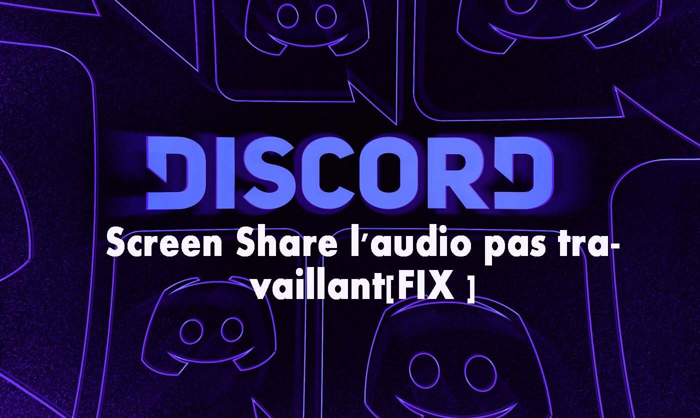 Discord Screen Share audio ne fonctionne pas