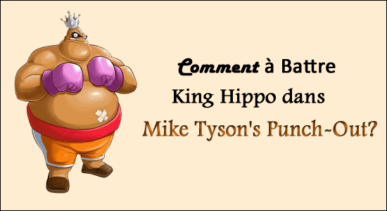 Battre King Hippo dans celui de Mike Tyson poinçon dehors