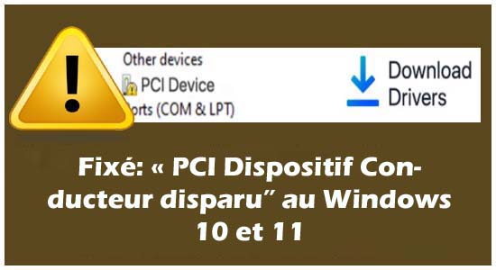 Fixé: « PCI Dispositif Conducteur disparu" au Windows 10 et 11