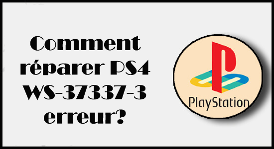Comment réparer PS4 WS-37337-3 erreur? 