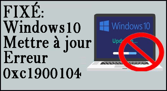 FIXÉ: Windows10 Mettre à jour Erreur 0xc1900104