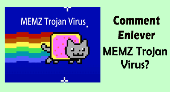 supprimer le virus cheval de Troie MEMZ