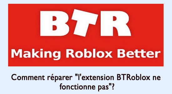 l'extension BTRoblox ne fonctionne pas