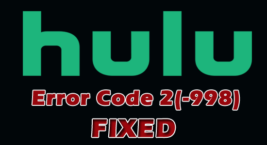 code d'erreur Hulu 2 (-998)