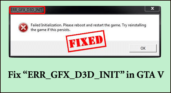 err_gfx_d3d_init dans GTA 5
