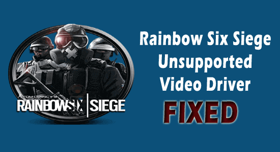 corriger le pilote vidéo non pris en charge sur Rainbow Six Siege