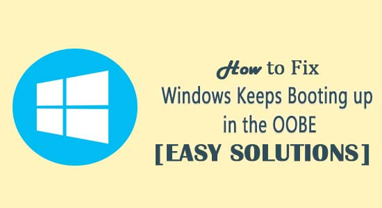 réparer Windows continue de démarrer dans l'OOBE