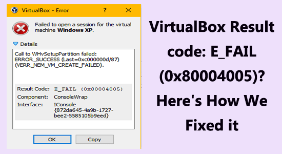 boîte virtuelle E_FAIL (0x80004005)